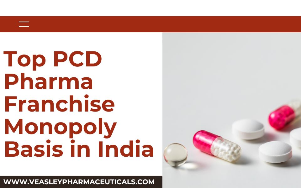 Top PCD Pharma Franchise Monopoly Basis in India