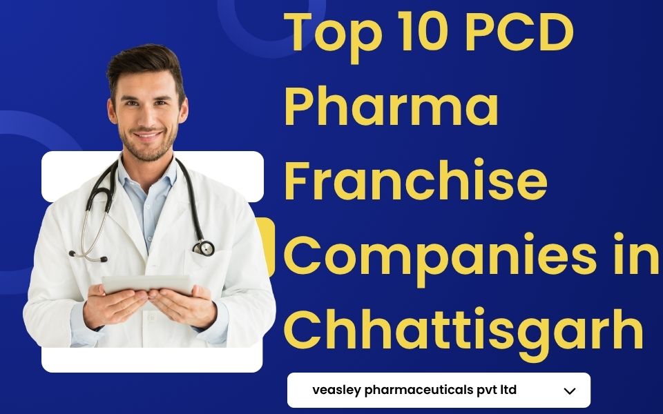 Top 10 PCD Pharma Franchise Companies in Chhattisgarh