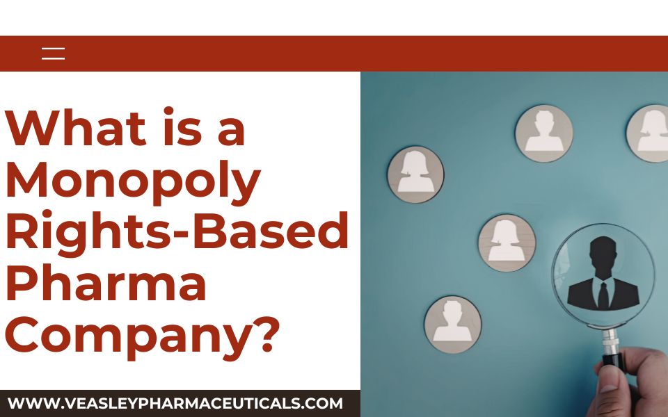 What is a Monopoly Rights-Based Pharma Company?