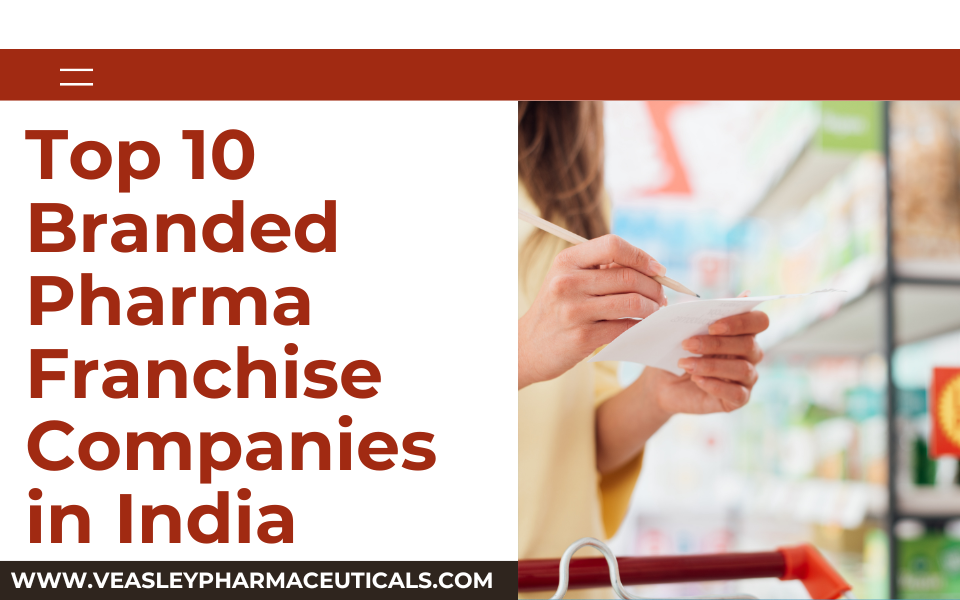 Top 10 Branded Pharma Franchise Companies in India