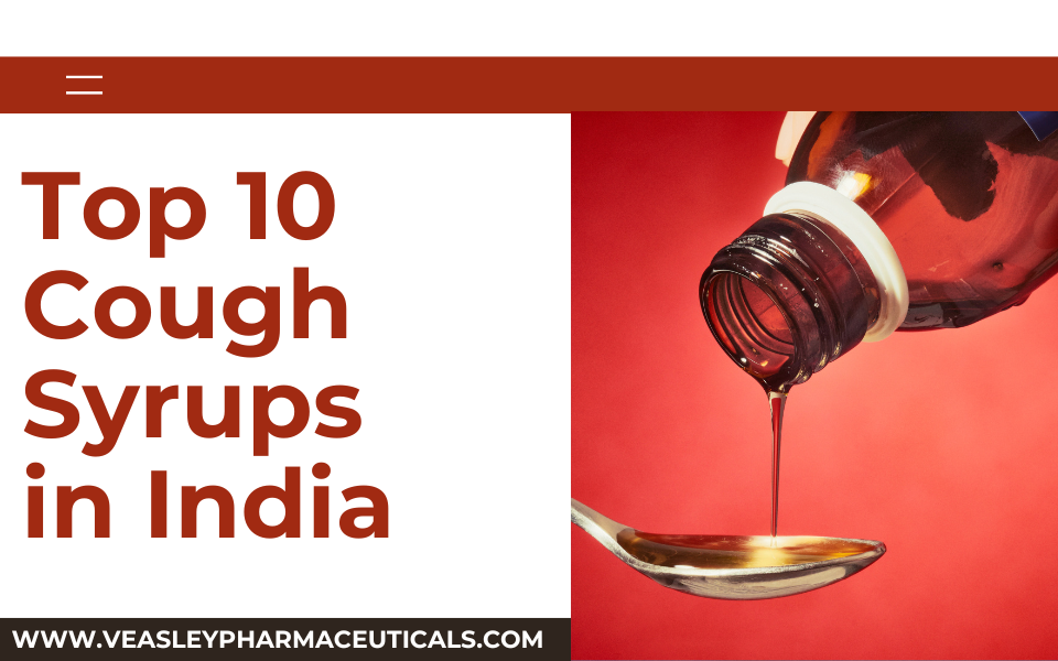 Top 10 Cough Syrups in India | Veasley Pharmaceuticals
