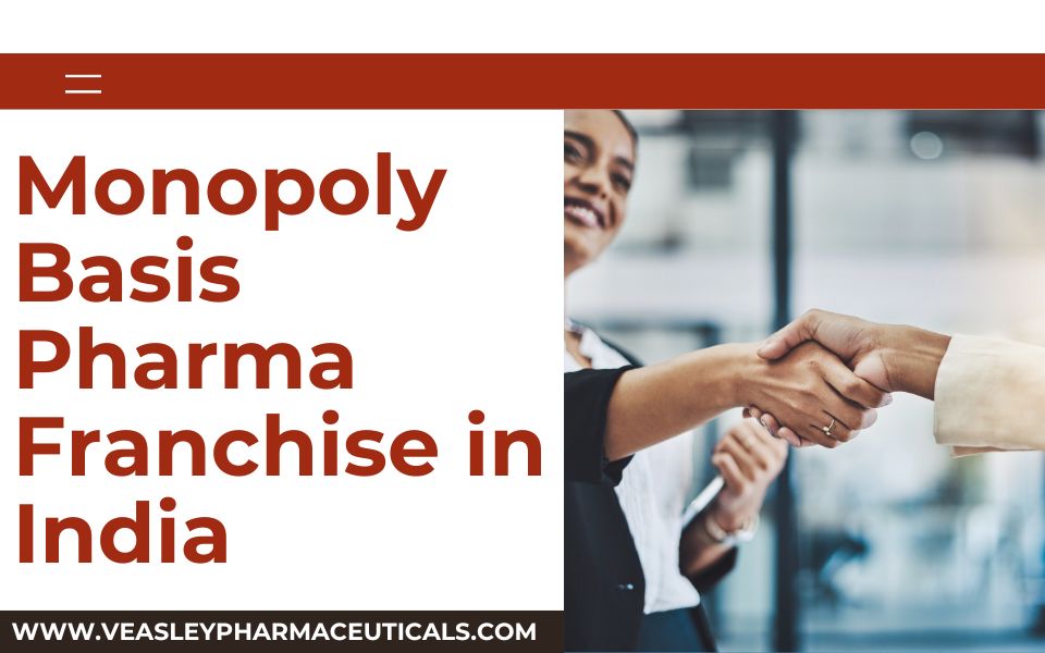 Monopoly Basis Pharma Franchise in India