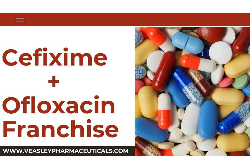 Cefixime + Ofloxacin Franchise